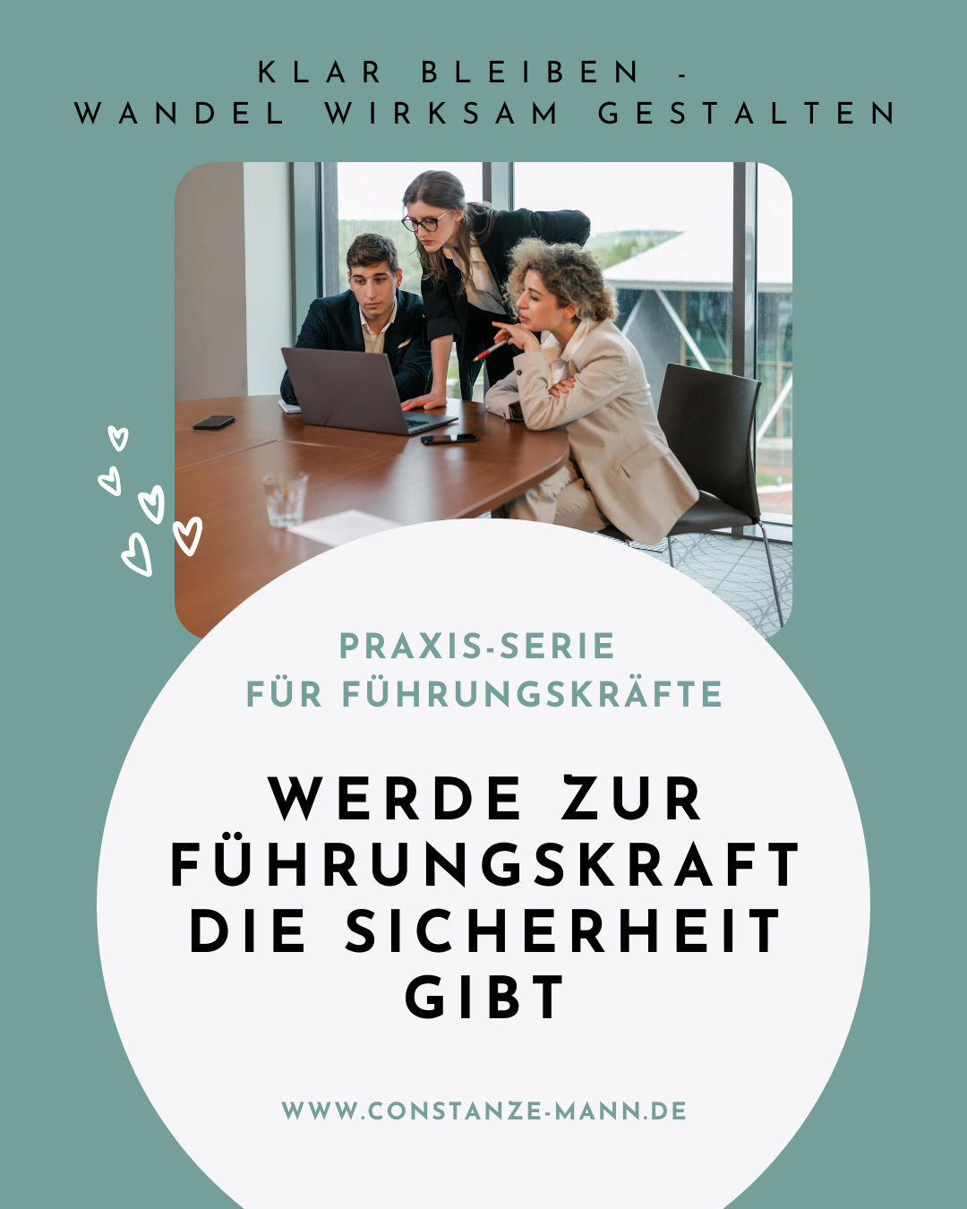 Klar bleiben, Sicherheit geben, Veränderungen begleiten